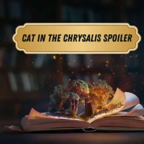 Cat in the Chrysalis Spoiler: Magical Transformation