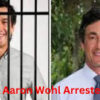 Dr Aaron Wohl Arrested Unveiling the Unexpected - Norvasen