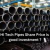 Hi Tech Pipes Share Price